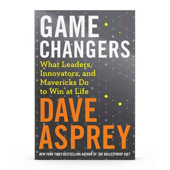 Image: Game Changers book cover
What Leaders, Innovators, and mavericks Do to Win at Life. By Dave Asprey