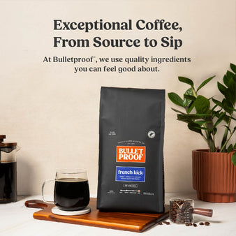 Exceptional Coffee, from source to sip. At Bulletproof™, we use quality ingredients you can feel good about. A bag of Bulletproof™ french kick whole bean 5 lb next to a scoop of coffee beans and a cup of coffee.