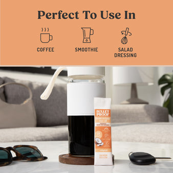 Infographic on how to use MCT oil.
Perfect to use in
coffee, smoothie, salad dressing. A glass bottle of coffee with a packet of brain octane mct oil.