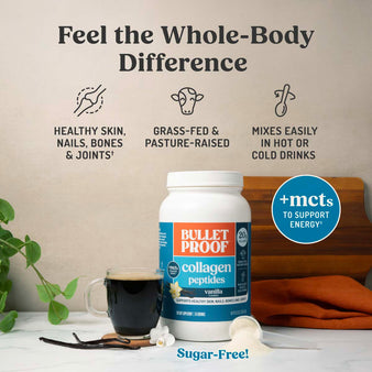 Infographic on Bulletproof vanilla collagen peptides benefits.
Feel the Whole-Body Difference.
Healthy skin, nails, bones, and joints. Grass-fed and pasture raised. Mixes easily in hot or cold drinks. + mcts to support energy. Sugar-free!
Cup of Bulletproof coffee next to Bulletproof Vanilla Collagen Peptides packaging.