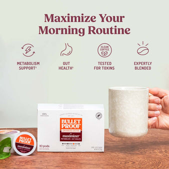 Infographic of the maximizer benefits.
Maximize your morning routine. Metabolism support. Gut Health. Tested for toxins, and expertly blended. A cup of coffee next to a box of Bulletproof Maximizer™ coffee pods.