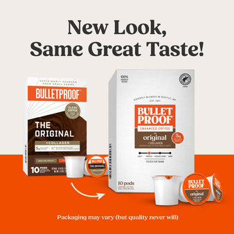 New Look, Same great taste! Packaging may vary (but quality never will). Bulletproof original + collagen coffee pods 10 ct old package and then Bulletproof original + collagen coffee pods 10 ct new packaging.
