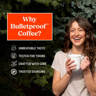 Infographic on French kick coffee benefits. Woman smiling holding a mug. Why Bulletproof Coffee? Unbeatable test, tested for toxins, crafted with care, trusted sourcing.