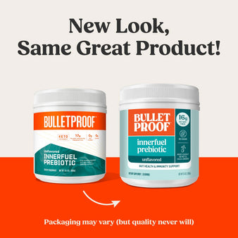 New Look, Same Great Product! Packaging may vary (but quality never will). The old packaging of Bulletproof innerfuel prebiotic next to the new packaging for the Bulletproof innerfuel prebiotic