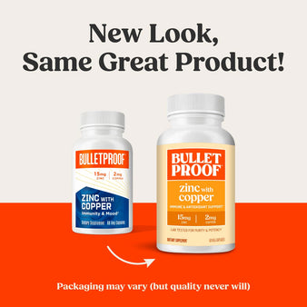 New Look, Same Great Product! Packaging may vary (but quality never will) Side by side comparison of zinc with copper new and old packaging